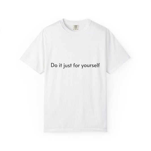 Do It Just For Yourself T-Shirt — Minimalist Motivational Tee
