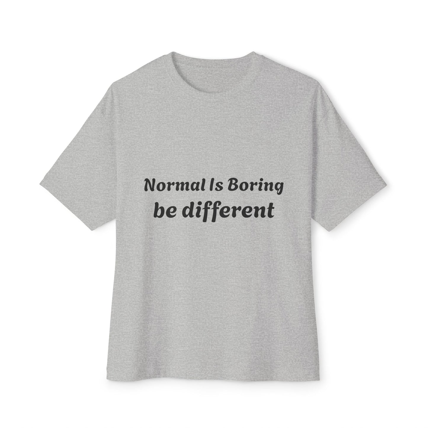 Boxy Tee — "Normal Is Boring, Be Different" Minimal Graphic