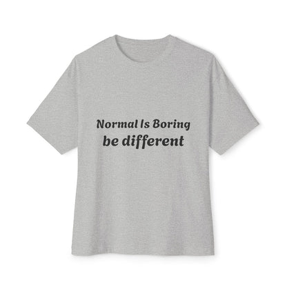 Boxy Tee — "Normal Is Boring, Be Different" Minimal Graphic