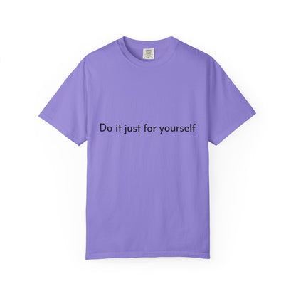 Do It Just For Yourself T-Shirt — Minimalist Motivational Tee