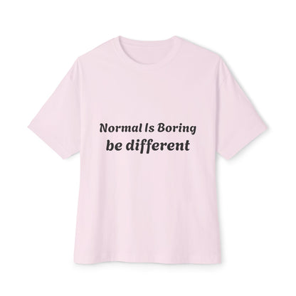 Boxy Tee — "Normal Is Boring, Be Different" Minimal Graphic