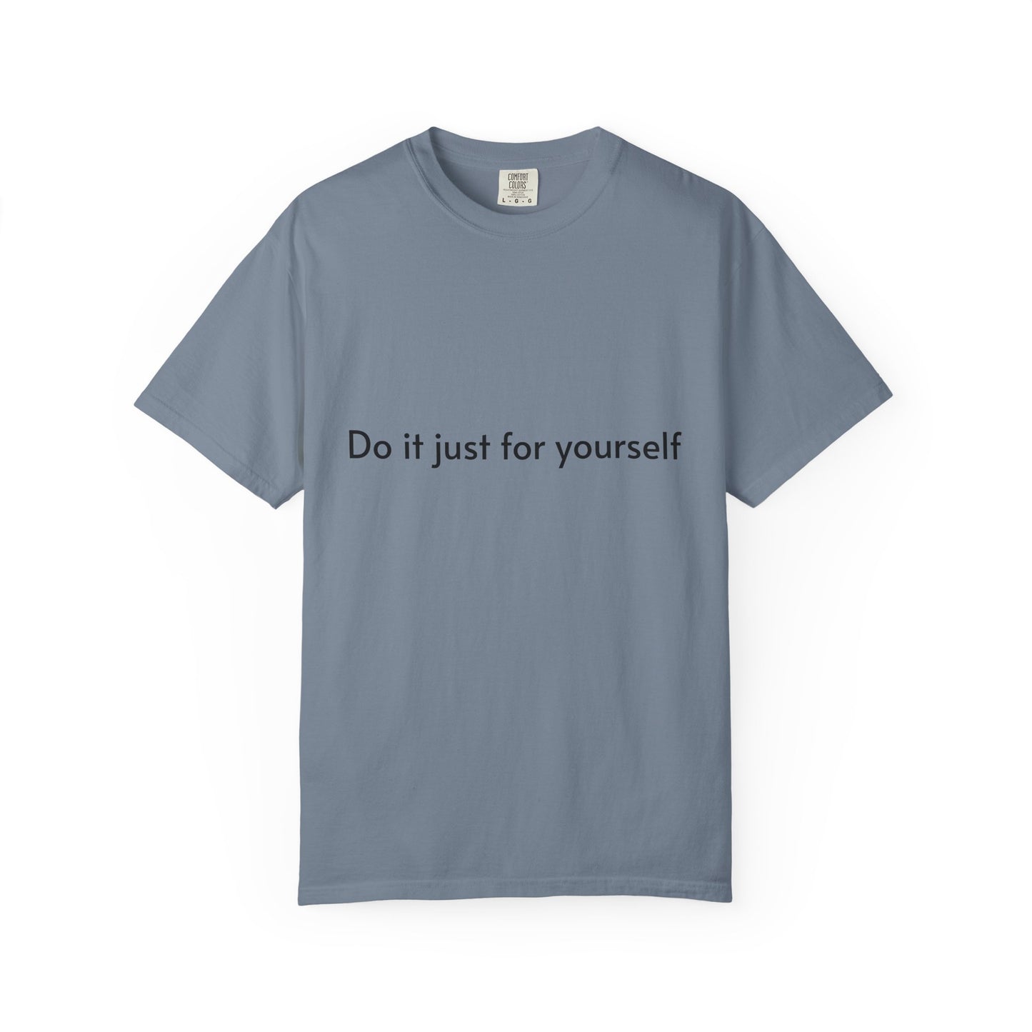 Do It Just For Yourself T-Shirt — Minimalist Motivational Tee