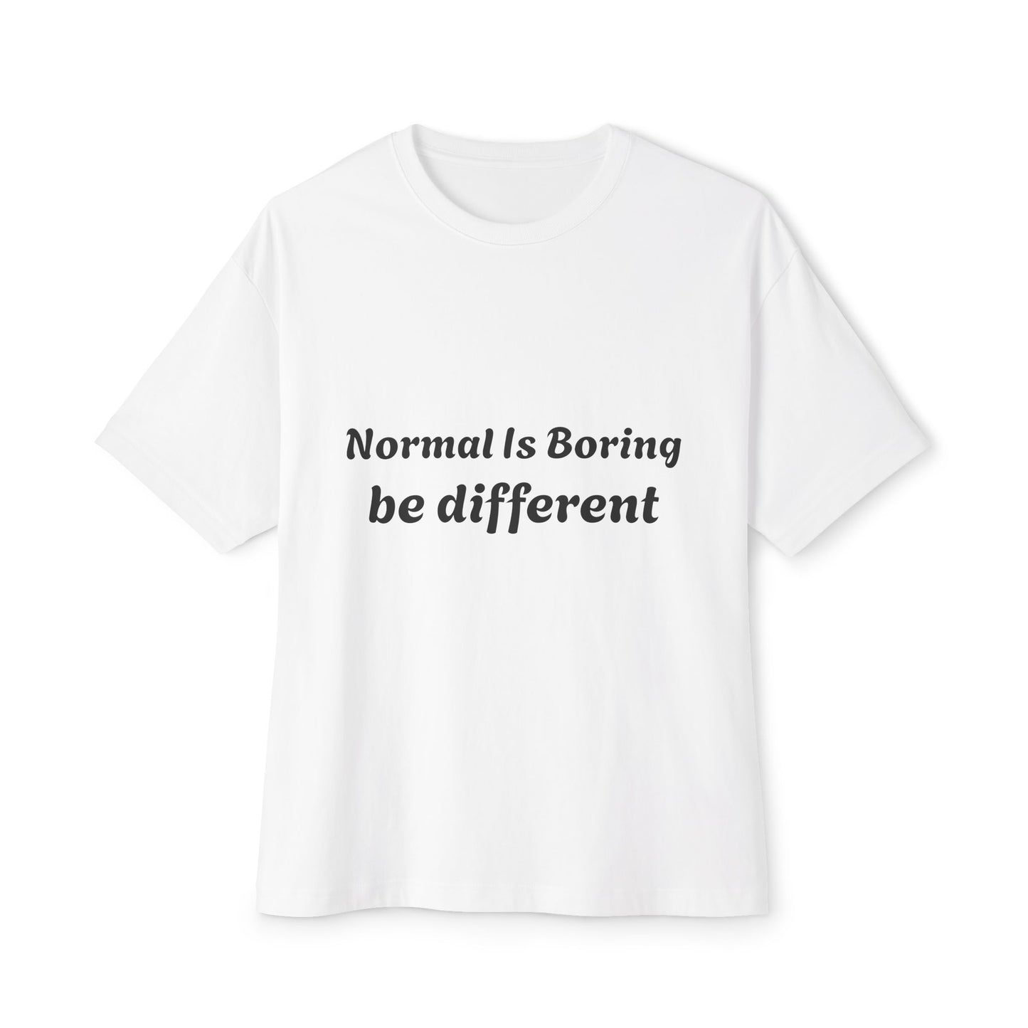 Boxy Tee — "Normal Is Boring, Be Different" Minimal Graphic