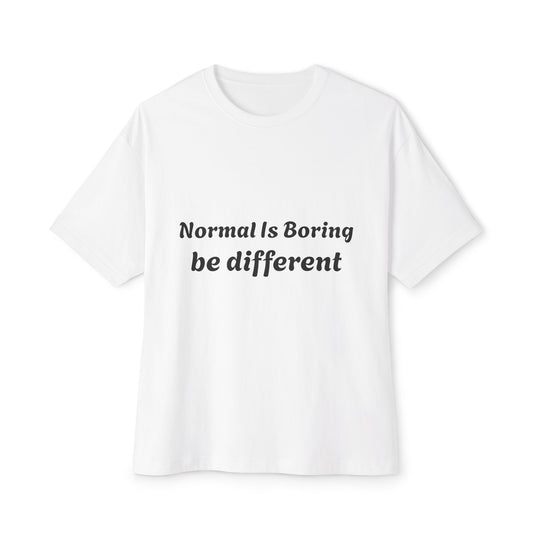 Boxy Tee — "Normal Is Boring, Be Different" Minimal Graphic
