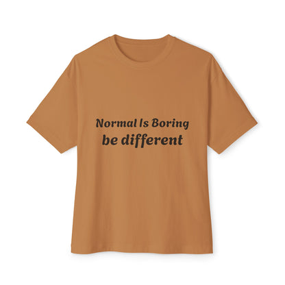 Boxy Tee — "Normal Is Boring, Be Different" Minimal Graphic