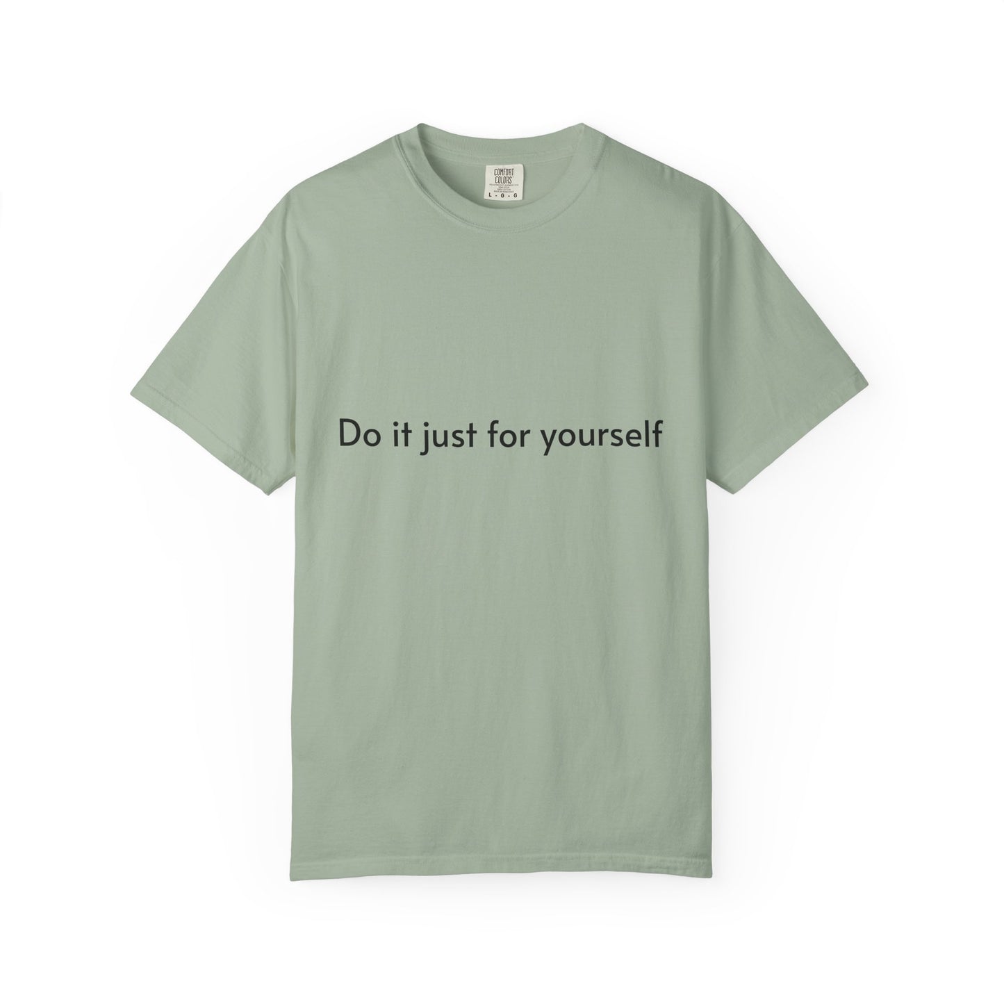 Do It Just For Yourself T-Shirt — Minimalist Motivational Tee